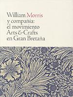 WILLIAM MORRIS Y COMPAÑIA EL MOVIMIENTO ARTS & CRAFTS EN GRAN BRETAÑA | 9788480433242 | WILLIAM MORRIS