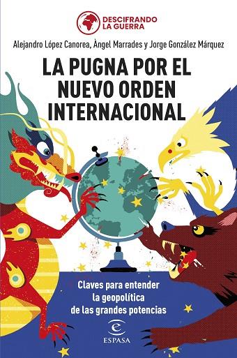 La pugna por el nuevo orden internacional | 9788467069754 | Jorge González Márquez & Àngel Marrades & Alejandro López Canorea