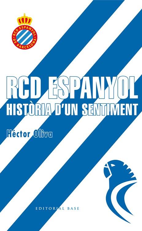 RCD ESPANYOL HISTORIA D'UN SENTIMENT | 9788416587698 | HECTOR OLIVA