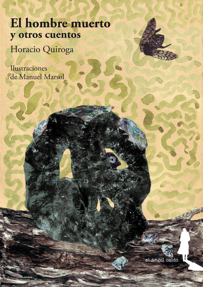 EL HOMBRE MUERTO Y OTROS CUENTOS  | 9788494730115 | HORACIO QUIROGA & MANUEL MARSOL 