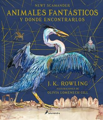 ANIMALES FANTASTICOS Y DONDE ENCONTRARLOS | 9788498388237 | J.K. ROWLING & OLIVIA LOMENECH GILL