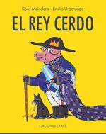 REY CERDO | 9788412267754 | KOOS MEINDERTS & EMILIO URBERUAGA 