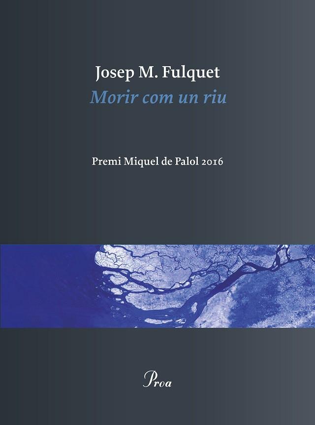 MORIR COM UN RIU | 9788475886473 | JOSEP MARIA FULQUET