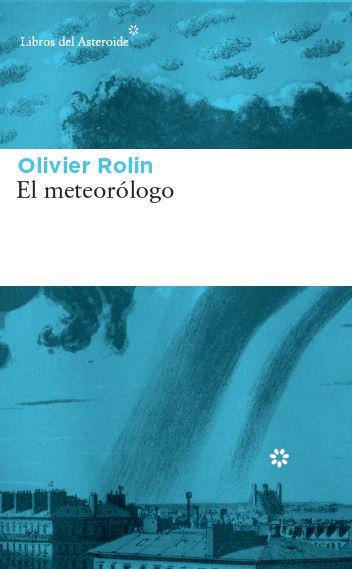 EL METEOROLOGO | 9788417007034 | OLIVIER ROLIN