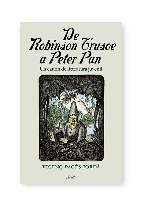 DE ROBINSON CRUSOE A PETER PAN UN CANON DE LITERATURA JUVENIL | 9788434488106 | VICENÇ PAGES JORDA