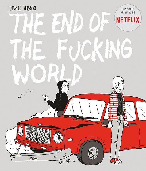THE END OF THE FUCKING WORLD | 9788494785245 | CHARLES FORSMAN