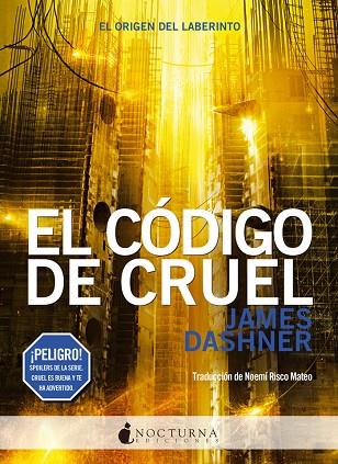 EL CORREDOR DEL LABERINTO 6 EL CODIGO DE CRUEL | 9788494527791 | JAMES DASHNER