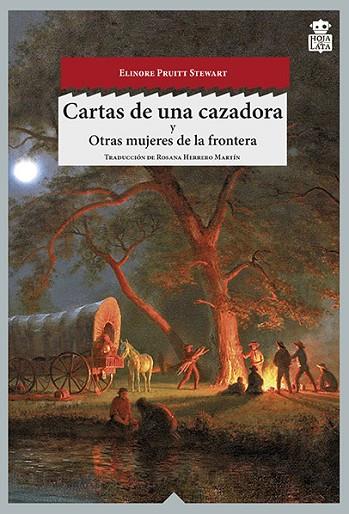 CARTAS DE UNA CAZADORA OTRAS MUJERES DEL OESTE | 9788494115387 | PRUITT STEWART, ELINORE