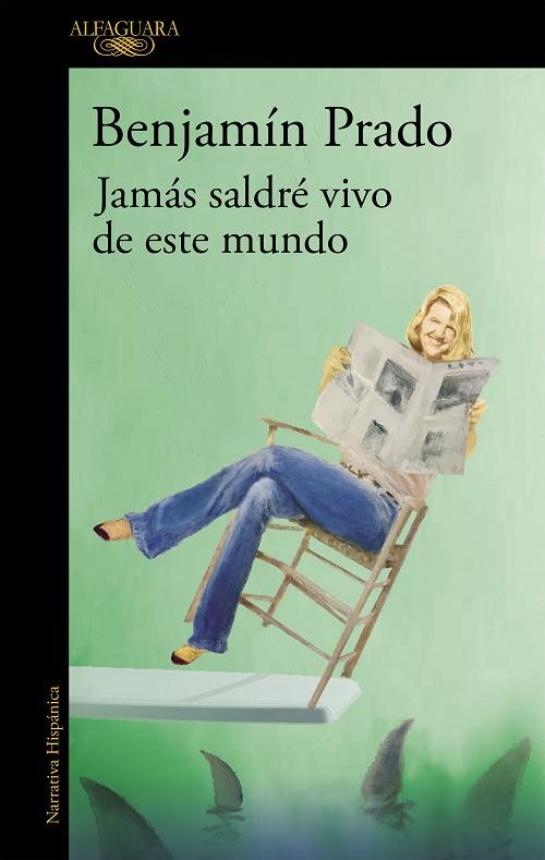 JAMAS SALDRE VIVO DE ESTE MUNDO | 9788420433059 | Benjamín Prado