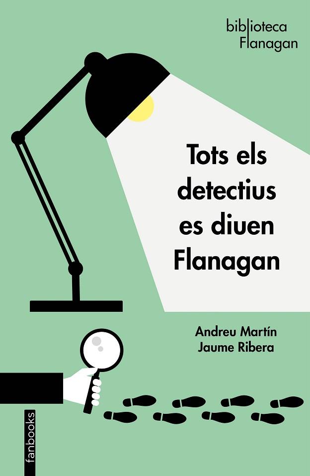 TOTS ELS DETECTIUS ES DIUEN FLANAGAN | 9788417515676 | ANDREU MARTIN & JAUME RIBERA