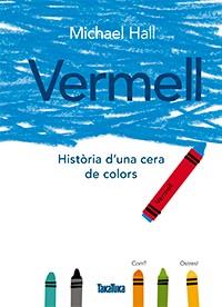 VERMELL HISTORIA D'UNA CERA DE COLORS | 9788416003785 | MICHAEL HALL