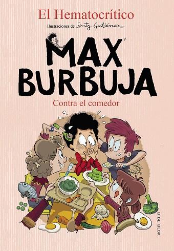 MAX BURBUJA 04 CONTRA EL COMEDOR | 9788418054372 | EL HEMATOCRITICO