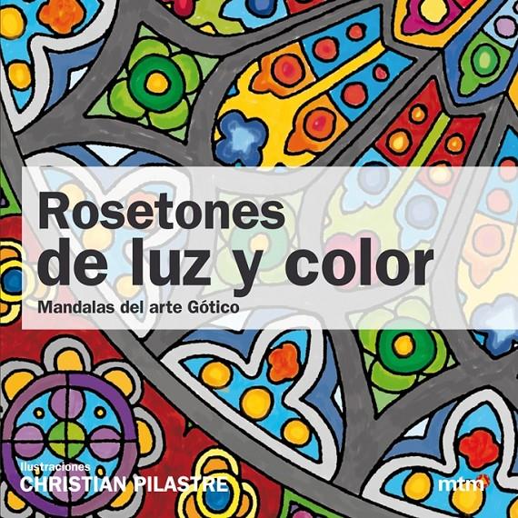 ROSETONES DE LUZ Y COLOR | 9788415278160 | PILASTRE, CHRISTIAN