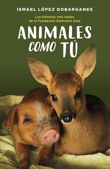 ANIMALES COMO TÚ | 9788418128189 | ISMAEL LOPEZ DOBARGANES