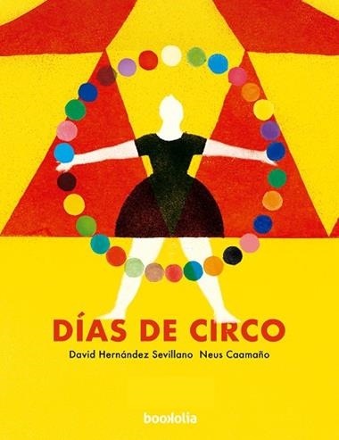 Dias de circo | 9788412815405 | DAVID HERNANDEZ SEVILLANO