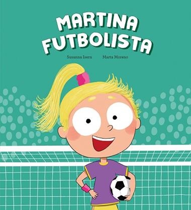 Martina Futbolista | 9788410074446 | SUSANNA ISERN & MARTA MORENO
