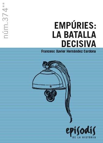 EMPÚRIES LA BATALLA DECISIVA | 9788423209019 | FRANCESC XAVIER HERNÀNDEZ CARDONA