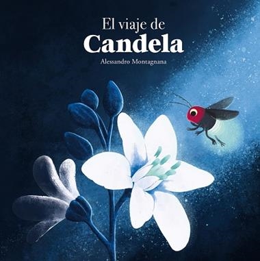 El viaje de Candela | 9788410074408 | ALESSANDRO MONTAGNANA
