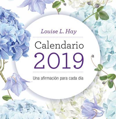LOUISE L. HAY CALENDARIO 2019 UNA AFIRMACION PARA CADA DIA | 9788416344314 | VV.AA.