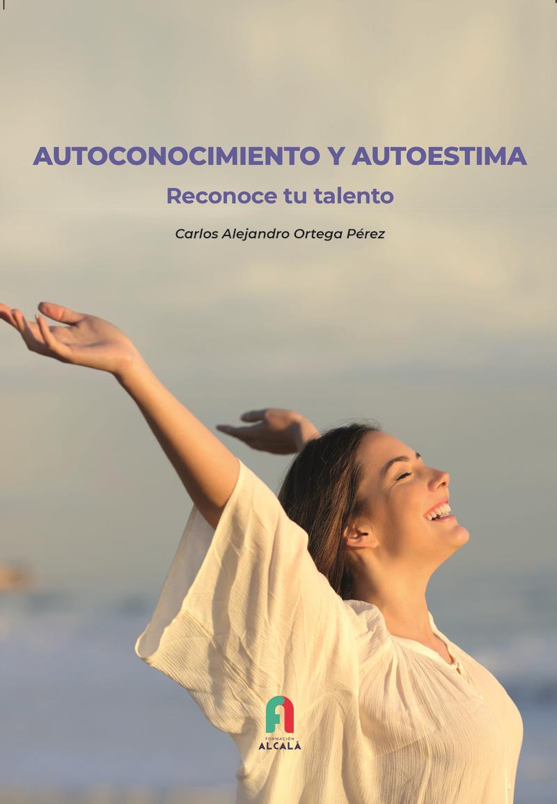 AUTOCONOCIMENTO Y AUTOESTIMA RECONOCE TU TALENTO | 9788418980145 | CARLOS ALEJANDRO ORTEGA PEREZ