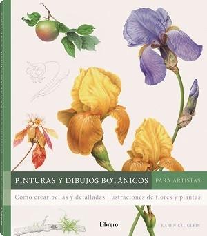 PINTURAS Y DIBUJOS BOTANICOS PARA ARTISTAS | 9789463597746 | KAREN KLUGLEIN