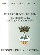 EPISODIS DE LA HISTORIA ELS PRIVILEGIS DE TEIÀ EL RETORN AL AL JURISDICCIÓ REIAL (1505) | 9788423206940 | MARIA TERESA FERRER I MALLOL