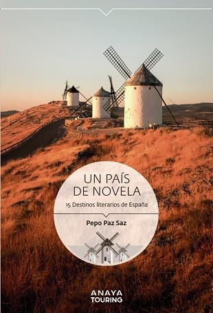 UN PAÍS DE NOVELA 15 DESTINOS LITERARIOS DE ESPAÑA | 9788491584223 | PEPO PAZ SAZ
