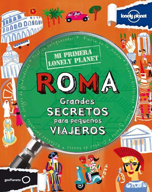 ROMA GRANDES SECRETOS PARA PEQUEÑOS VIAJEROS | 9788408109150 | LONELY
