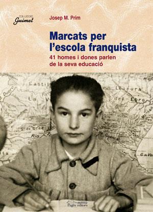 MARCATS PER L'ESCOLA FRANQUISTA | 9788497791052 | PRIM, JOSEP M.