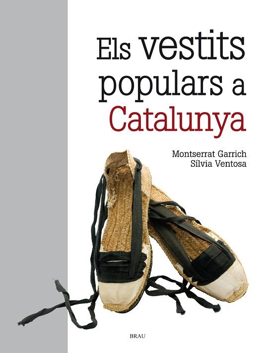 ELS VESTITS POPULARS A CATALUNYA | 9788415885207 | MONTSERRAT GARRICH  & SILVIA VENTOSA