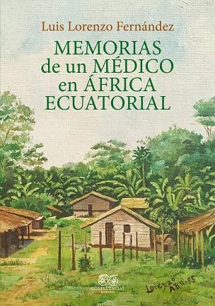 Memorias de un médico en África ecuatorial | 9788412100372 | LUIS LORENZO FERNANDO