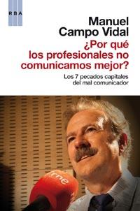 POR QUE LOS PROFESIONALES NO COMUNICAMOS MEJOR? | 9788490061244 | CAMPO VIDAL, MANUEL