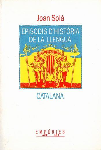 EPISODIS D'HISTORIA DE LA LLENGUA CATALANA | 9788475963211 | SOLA CORTASSA, JOAN