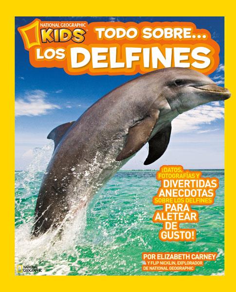TODO SOBRE LOS DELFINES | 9788482985671 | NICKLIN , FLIP & CARNEY , ELIZABETH