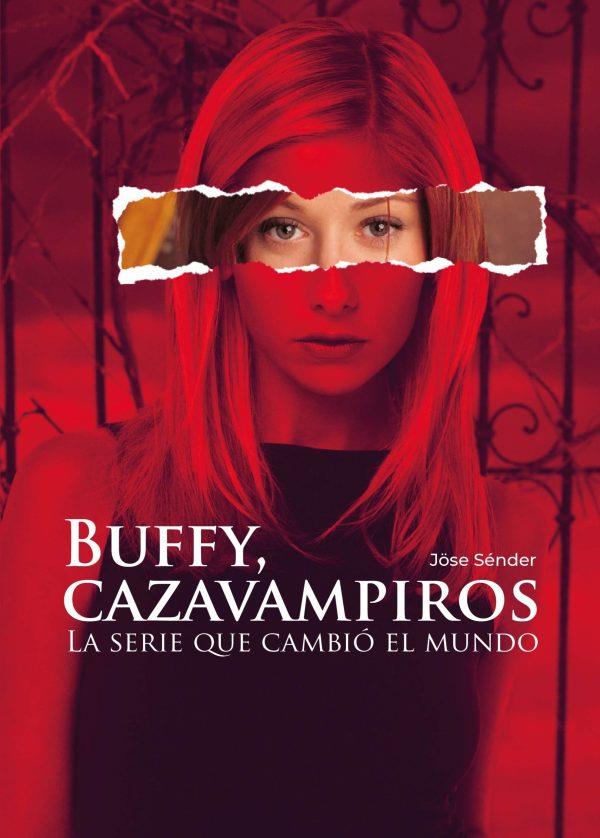 BUFFY CAZAVAMPIROS LA SERIE QUE CAMBIO EL MUNDO | 9788419380388 | JOSE SENDER