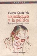 LOS INTELECTUALES Y LA POLITICA | 9788470307430 | CACHO VIU, VICENTE