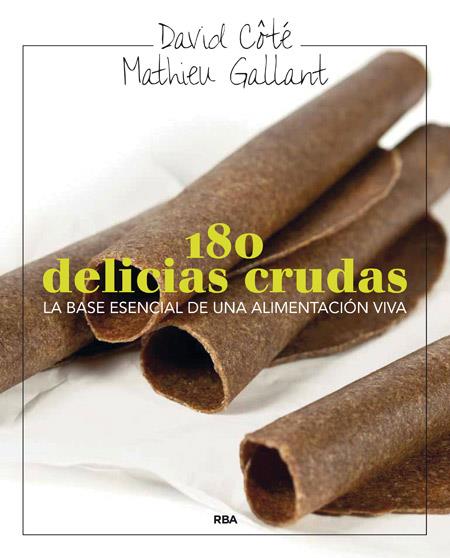 180 DELICIAS CRUDAS | 9788415541288 | GALLANT , MATHIEU & COTE , DAVID