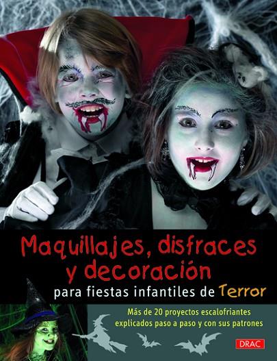 MAQUILLAJES DISFRACES Y DECORACION PARA FIESTAS INFANTILES DE TERROR | 9788498742763 | VVAA