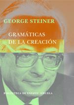 GRAMATICAS DE LA CREACIÓN | 9788478445745 | STEINER, GEORGE