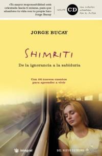 SHIMRITI, DE LA IGNORANCIA A LA SABIDURIA | 9788478711185 | JORGE BUCAY