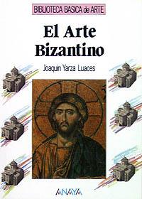 EL ARTE BIZANTINO | 9788420742205 | YARZA LUACES, JOAQUIN