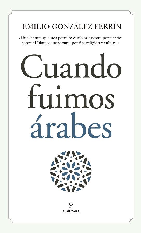 CUANDO FUIMOS ÁRABES | 9788417229276 | EMILIO GONZÁLEZ FERRÍN