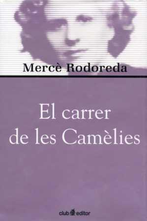 EL CARRER DE LES CAMELIES  | 9788473290999 | MERCE RODOREDA