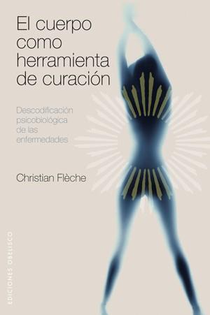 EL CUERPO COMO HERRAMIENTA DE CURACION | 9788497775601 | FLECHE, CHRISTIAN