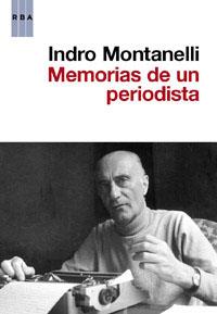 MEMORIAS DE UN PERIODISTA | 9788490062821 | INDRO MONTANELLI