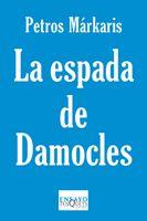 ESPADA DE DAMOCLES | 9788483834428 | MARKARIS, PETROS