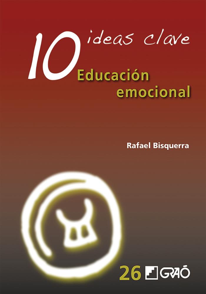 10 IDEAS CLAVE EDUCACIÓN EMOCIONAL | 9788499807133 | RAFAEL BISQUERRA ALZINA