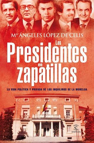 LOS PRESIDENTES EN ZAPATILLAS | 9788467033168 | LOPEZ DE CELIS, MA ANGELES