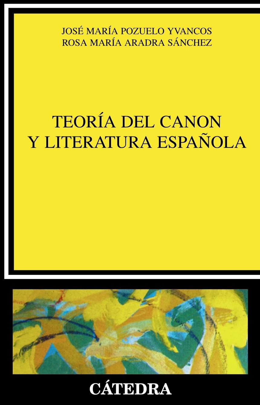 TEORIA DEL CANON Y LITERATURA ESPAÑOLA | 9788437617862 | POZUELO YVANCOS, JOSE MARIA