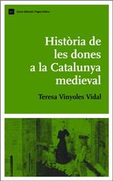 HISTORIA DE LES DONES A LA CATALUNYA MEDIEVAL | 9788497661393 | VINYOLES VIDAL, TERESA